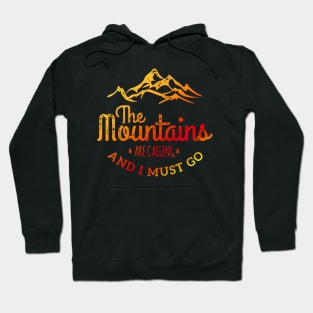 The Mountains are Calling and I must Go Hoodie